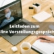 Leitfaden zum online Vorstellungsgespräch